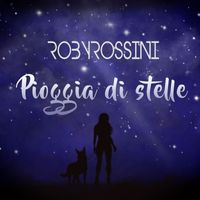 Roby Rossini - Pioggia di Stelle