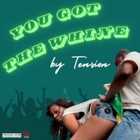 Tension - You Got The Whine