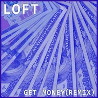 Loft - Get Money (Remix)