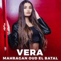 Vera - Mahragan Oud El Batal