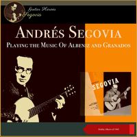Andrés Segovia - Playing The Music Of Albeniz And Granados (Shellac Album of 1945)