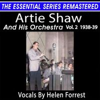 Artie Shaw - ARTIE SHAW AND HIS ORCHESTRA, VOL. 2  1938-39 THE ESSENTIAL SERIES (Remastered 2023)