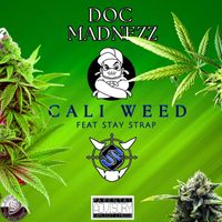 Doc Madnezz - Cali Weed (feat. Stay Strap & Mad Man Smooth) (Explicit)