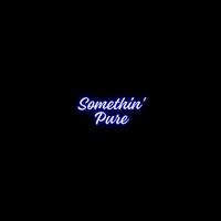 Sequence - Somethin' Pure (Explicit)