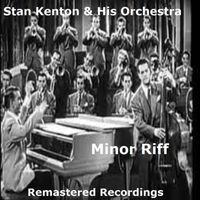 Stan Kenton & His Orchestra - Minor Riff