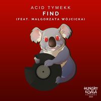 Acid Tymekk - Find (feat. Małgorzata Wójcicka)