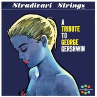 Stradivari Strings - A Tribute to George Gershwin