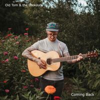 Old Tom & the Lookouts - Coming Back