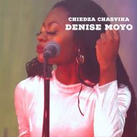 Denise Moyo - Chiedza Chasvika