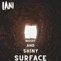 Lani - Bright and Shiny Surface