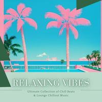Brazilian Tropical Lounge Music Club - Relaxing Vibes: Ultimate Collection of Chill Beats & Lounge Chillout Music