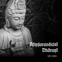 Dật Hanh - Pāṇḍaravāsinī Dhāraṇī