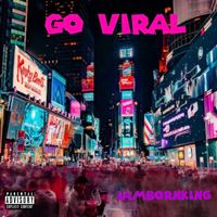 IAMBORNKING - Go Viral (Explicit)