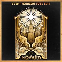 HOWARD - Event Horizon (Fuzz Edit)