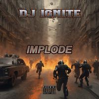 Dj Ignite - Implode (Explicit)