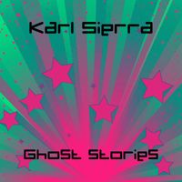 Karl Sierra - Ghost storie