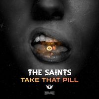 The Saints - Take That Pill