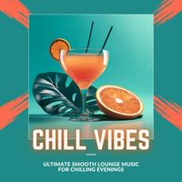 Buddha Hotel Ibiza Lounge Bar Music DJ - Chill Vibes: Ultimate Smooth Lounge Music for Chilling Evenings