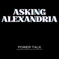 Asking Alexandria - Power Talk