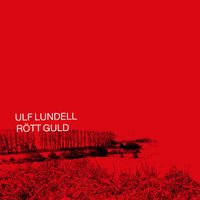 Ulf Lundell - Rött guld (Nyinspelad 2023)
