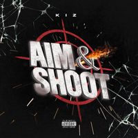 Kiz - Aim 'N' Shoot (Explicit)