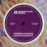 Thomas Garcia - Feeling Dangerous