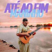 Maninho - Até ao Fim