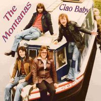 The Montanas - Ciao Baby
