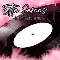Etta James - It's A Crying Shame