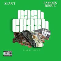 Sean T - Cash Crash (feat. Famous Rogue) (Explicit)