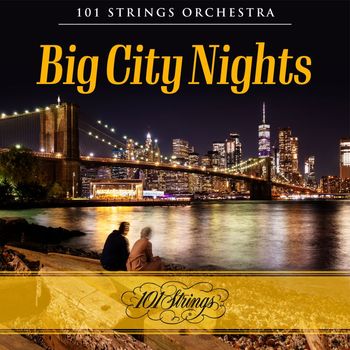 101 Strings Orchestra - Big City Nights