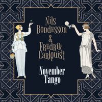 Nils Bondesson & Fredrik Carlquist - November Tango
