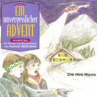 Klaus Heizmann, Die Mini-Maxis - Ein unvergesslicher Advent - Musical für Kinder und Erwachsene