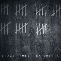 Crazy Times - La Cuenta