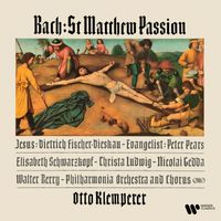 Otto Klemperer - Bach: St Matthew Passion, BWV 244 (Remastered)