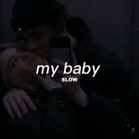 XOXO - My Baby (Slow + Riverb) (Explicit)