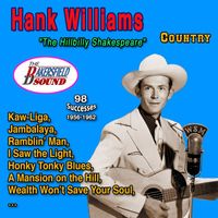 Hank Williams - Hank Williams "The Hillbilly Shakespeare" 98 Successes (1956-1962)