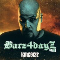 Kingsize - Barz4dayz, Pt. 13 (Explicit)