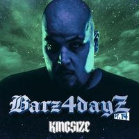 Kingsize - Barz4dayz, Pt. 14 (Explicit)