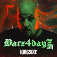 Kingsize - Barz4dayz, Pt. 11 (Explicit)