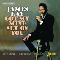 James Ray - Got My Mind Set on You - The Complete Recordings 1959-1962