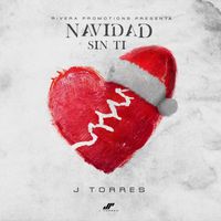 J Torres - Navidad Sin Ti