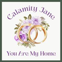 Calamity Jane - You Are My Home