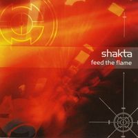 Shakta - Feed The Flame (Remastered)