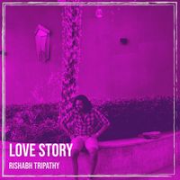Rishabh Tripathy - Tora Mora Love Story