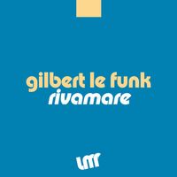 Gilbert Le Funk - Rivamare