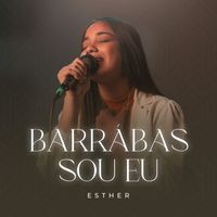 Esther - Barrabás Sou Eu