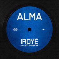 Iroyé - Alma (feat. Joel Casanova)