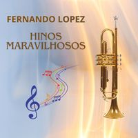Fernando Lopez - Hinos Maravilhosos