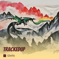 Ghetto - Trackedup